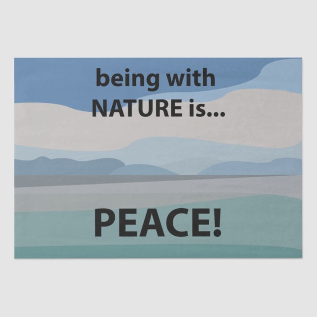 Peace Being With Nature is Peace  Tissue Paper (Front)