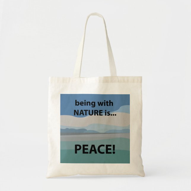 Peace Being With Nature is Peace  Tote Bag (Front)