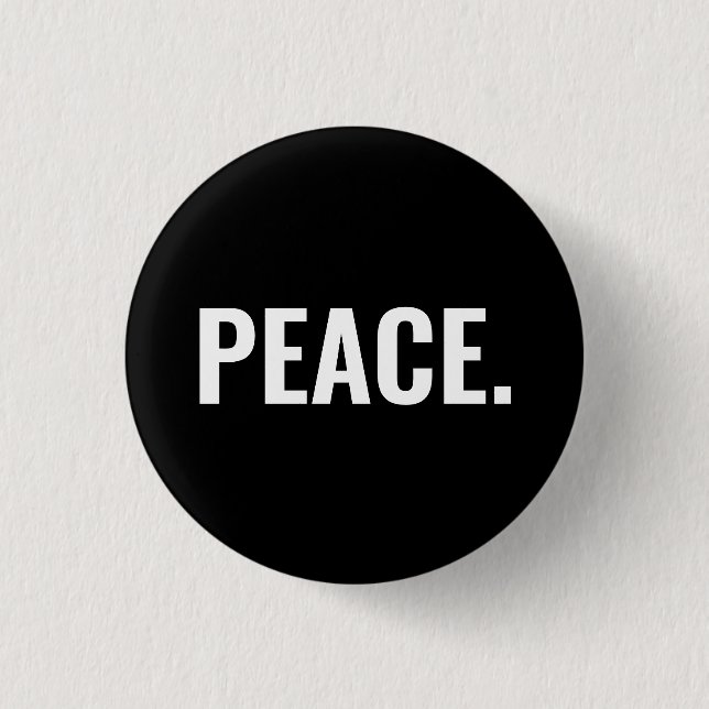 Peace black and white text minimalist anti war 1 inch round button (Front)