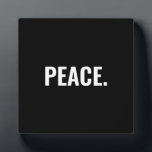 Peace black and white text minimalist anti war plaque<br><div class="desc">Peace black and white text minimalist anti war simple modern elegant plaque.
Custom white text on black background.</div>