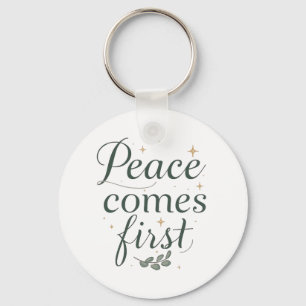 "Peace Comes First" Elegant Script Keychain