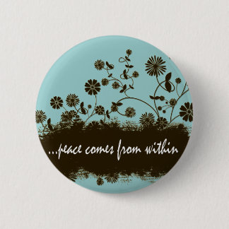 Peace comes from within badge 2 inch round button