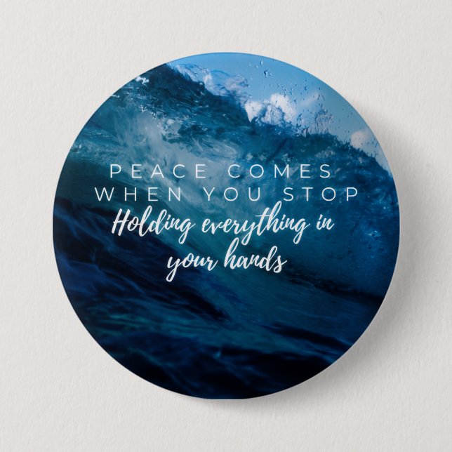 Peace comes when... Christian typography  3 Inch Round Button (Front)