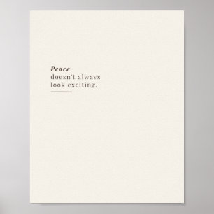 Peace Doesn't Always Look Exciting  Poster