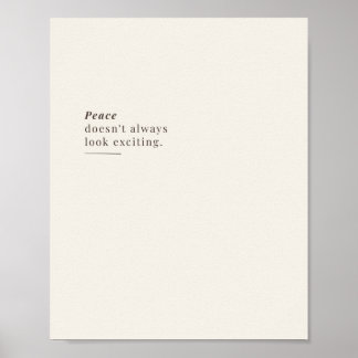 Peace Doesn't Always Look Exciting Poster
