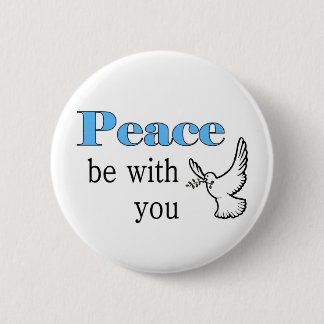 Peace dove, Peace be with you 2 Inch Round Button