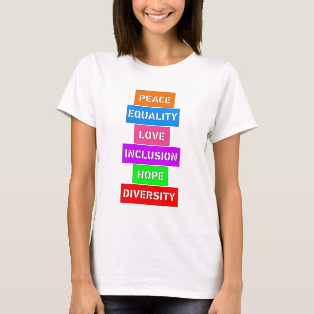 Peace Equality Inclusion Hope Love Diversity T-Shirt (Front)
