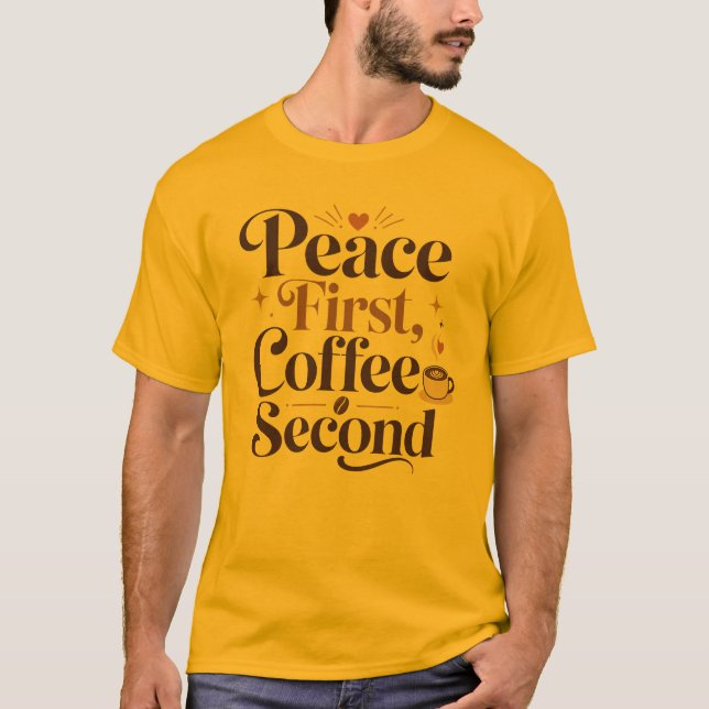 Peace First Coffee Second Men’s Graphic T-Shirt (Front)
