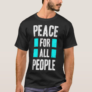 Peace for all people T-Shirt