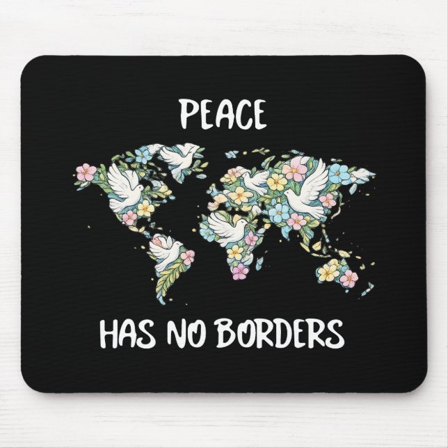 Peace Has No Borders Mouse Pad (Front)