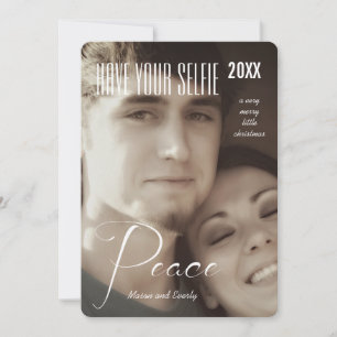 Peace Holiday Have Your Selfie and Very Merry Card