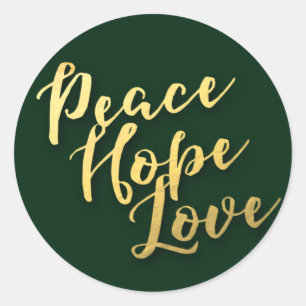 Peace, Hope and Love Gold Lettering Classic Round Sticker