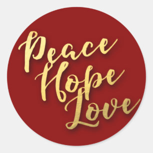 Peace, Hope and Love Gold Lettering, Red Classic Round Sticker