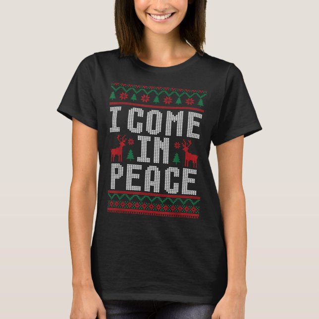Peace I Come In Peace Couple Matching Ugly Christm T-Shirt (Front)