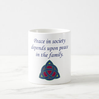 Peace In Society Depends - Family Quote  Coffee Mug