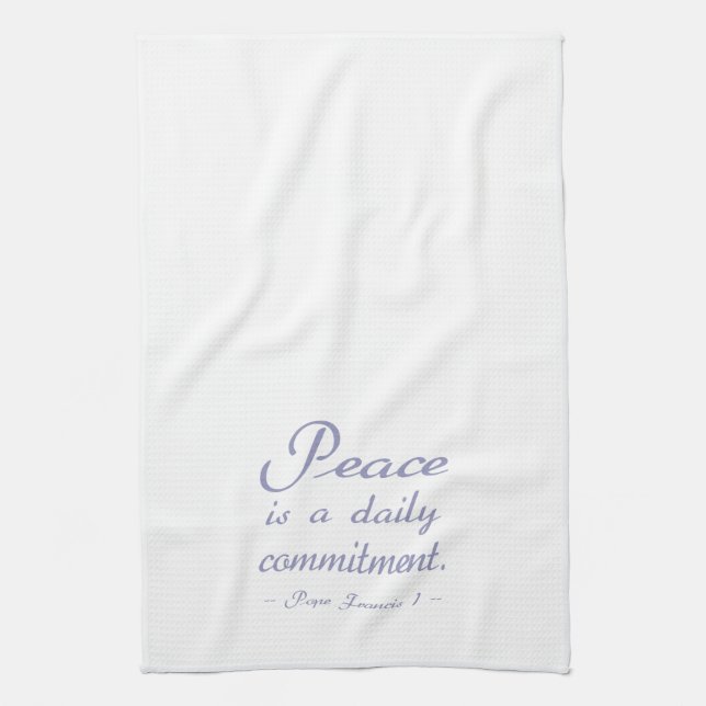 Peace Is A Daily Commitment Quote Kitchen Towel (Vertical)