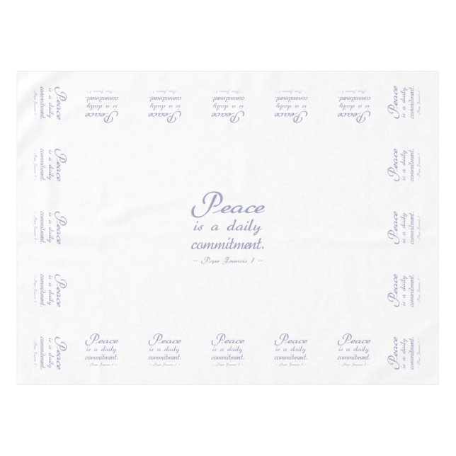 Peace Is A Daily Commitment Quote Tablecloth (Front (Horizontal))