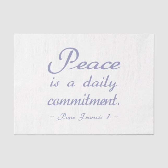 Peace Is A Daily Commitment Quote Tissue Paper (Front)