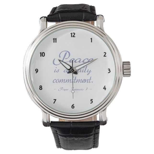 Peace Is A Daily Commitment Quote Watch (Front)