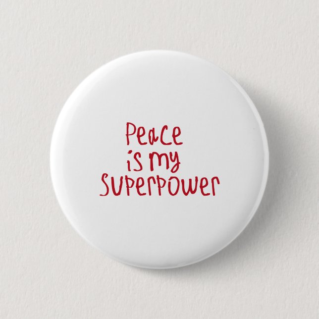Peace Is My Superpower Sticker1  2 Inch Round Button (Front)