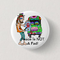 Peace Is Not a Fad Button