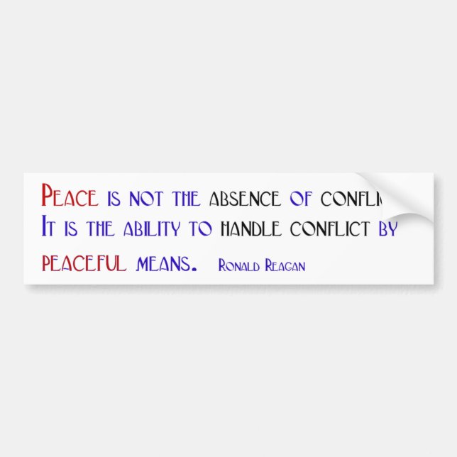 Peace is not the absence of conflict bumper sticker (Front)