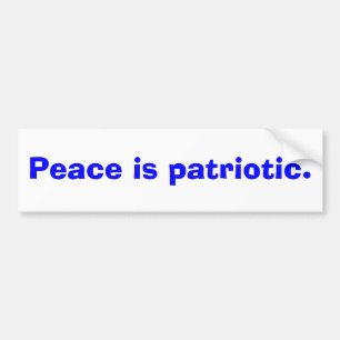 Peace is patriotic bumper sticker