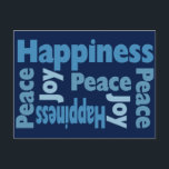 Peace,Joy and Happiness Good Will Message Holiday Postcard<br><div class="desc">Pass on the word of Peace, Joy and Happiness with this modern typography styled postcard. Great postcard for any day of the year. Makes a nice bookmark for book readers. Use as a holiday card for Christmas, Hanukkah, Chanukah, or Kwanzaa.</div>