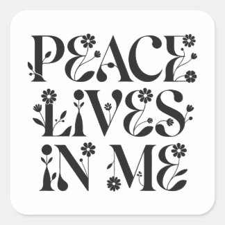 Peace Lives in Me Floral Typography Square Sticker
