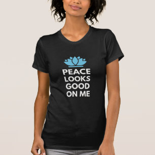 Peace Looks Good on Me Women’s T-Shirt