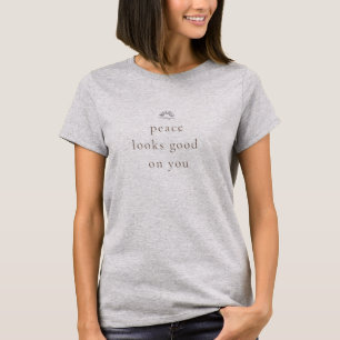 "Peace Looks Good On You" Minimalist Shirt