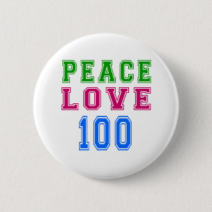 Peace Love 100 Birthday Designs 2 Inch Round Button