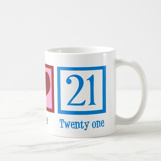 Peace Love 21 Coffee Mug (Right)