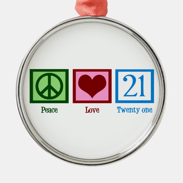 Peace Love 21 Metal Ornament (Front)