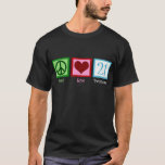 Peace Love 21 T-Shirt<br><div class="desc">21st Birthday! Cute.</div>