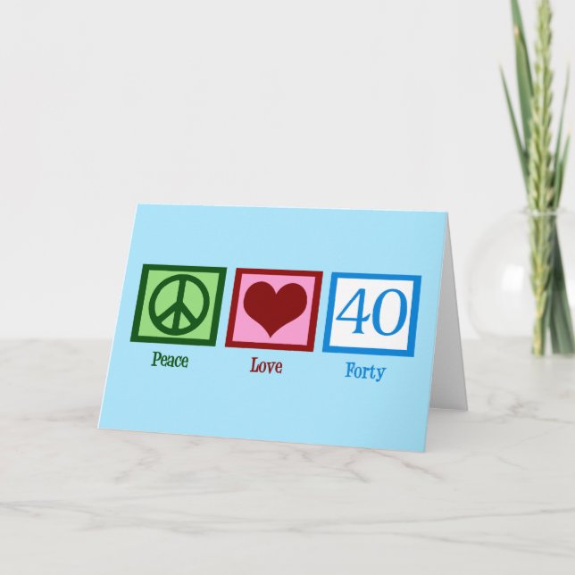 Peace Love 40th Birthday Cute Party Card (Front)