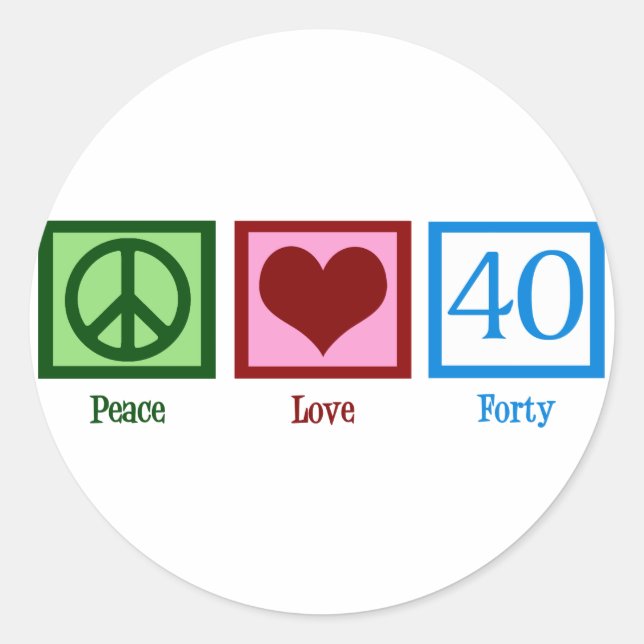 Peace Love 40th Birthday Cute Party Classic Round Sticker (Front)