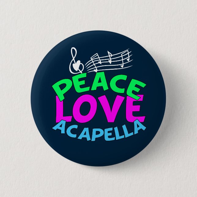 Peace Love Acapella 2 Inch Round Button (Front)