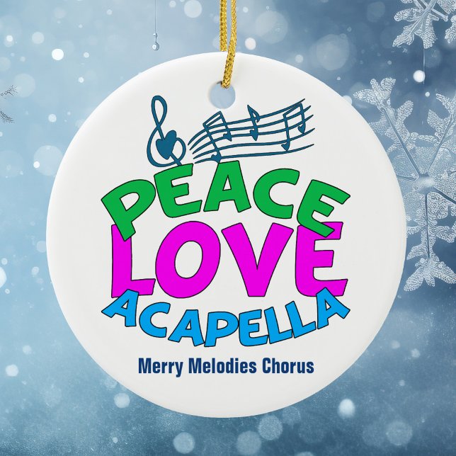 Peace Love Acapella Group Cute Custom Christmas  Ceramic Ornament (Creator Uploaded)