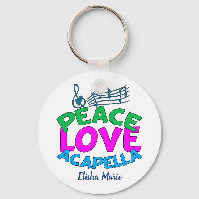 Peace Love Acapella Group Cute Customizable Keychain (Front)