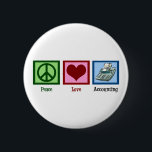 Peace Love Accounting 2 Inch Round Button<br><div class="desc">A peace sign,  heart,  and a calculator for a good accountant. A CPA would love this gift.</div>