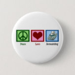 Peace Love Accounting 2 Inch Round Button<br><div class="desc">A peace sign,  heart,  and a calculator for a good accountant. A CPA would love this gift.</div>