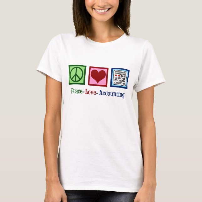 Peace Love Accounting T-Shirt (Front)