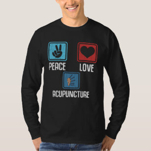 Peace Love Acupuncture Acupuncturist Needles Graph T-Shirt