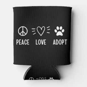 Peace Love Adopt Can Cooler