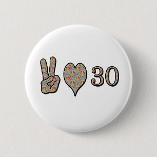 Peace Love and 30 2 Inch Round Button