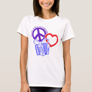 PEACE, LOVE AND ACCORDIONS T-Shirt