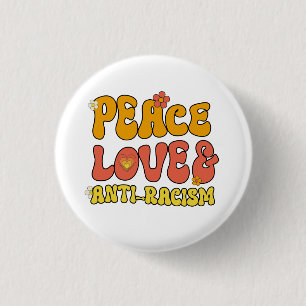 Peace Love and Anti-Racism 1 Inch Round Button