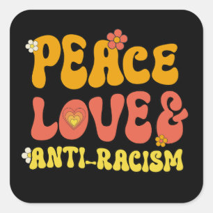 Peace Love and Anti-Racism Square Sticker