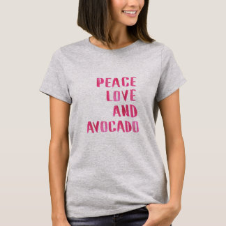 Peace, love and avocado T-Shirt